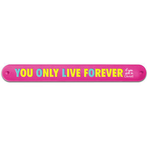 YOLO You Only Live Forever - Slap Bracelet