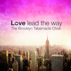 Brooklyn Tabernacle Choir - Love Lead the Way