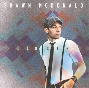 Shawn McDonald - Closer