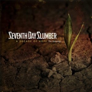 Seventh Day Slumber - A Decade Of Hope (3CD)