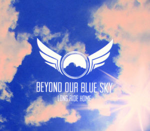 Beyond Our Blue Sky - Long Ride Home