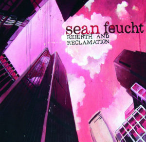 Sean Feucht - Rebirth And Reclamation