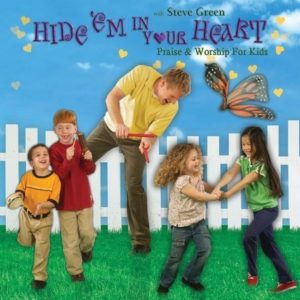 Steve Green - Hide 'Em In Your Heart: Praise And Worship for Kid