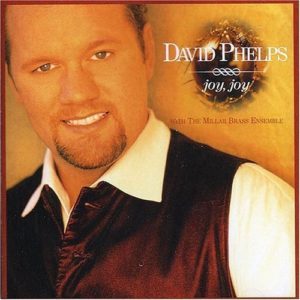 David Phelps - Joy, Joy
