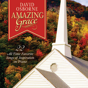 David Osborne - Amazing Grace: 22 All-Time Favorite Songs Of Inspiration