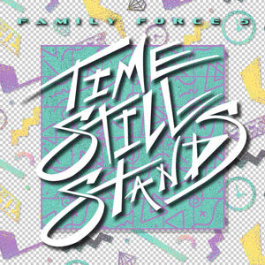 Family Force 5 - Time Stands Still: Remix