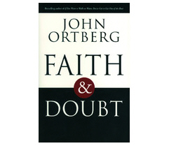 John Ortberg - Faith & Doubt