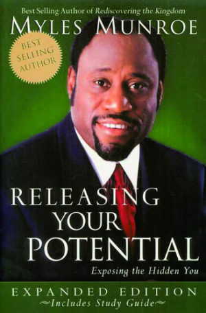 Myles Munroe: Releasing Your Potential