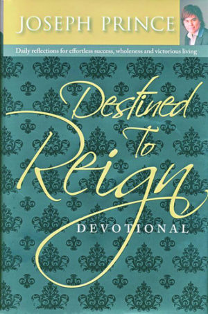 Joseph Prince - Destined To Reign: Devotional