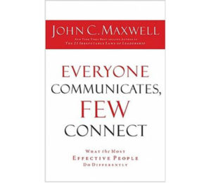 John C. Maxwell - Everyone Communicates, Few Connect