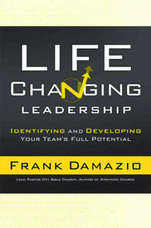 Frank Damazio - Life-Changing Leadership