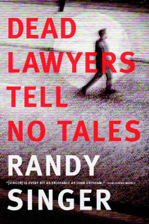 Randy Singer - Dead Lawyers Tell No Tales