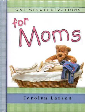 Carolyn Larsen - One Minute Devotions for Moms Gift Book