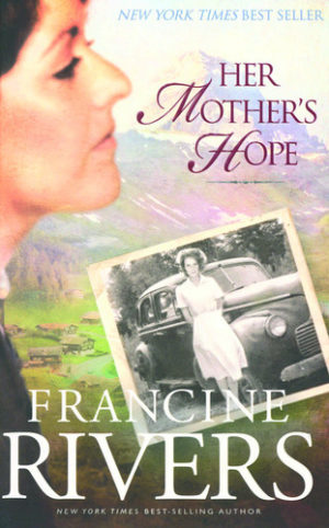 Francine Rivers - Her Mother's Hope