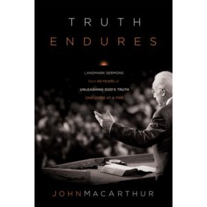 John MacArthur - Truth Endures