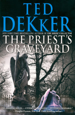 Ted Dekker - The Priest's Graveyard