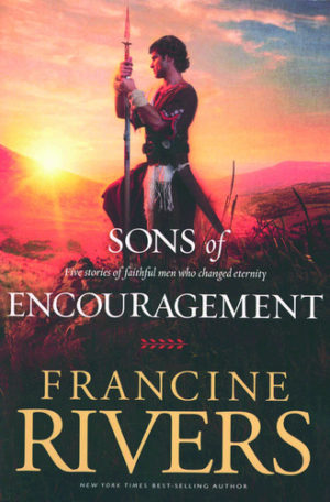 Francine Rivers - Sons Of Encouragement