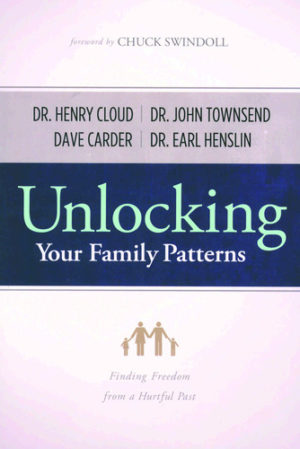 Henry Cloud, John Townsend - Unlocking Your Family Patterns