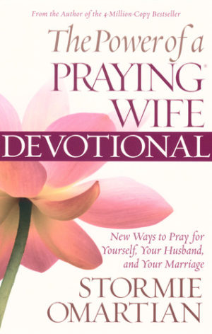 Stormie Omartian - The Power of a Praying Wife - Devotional