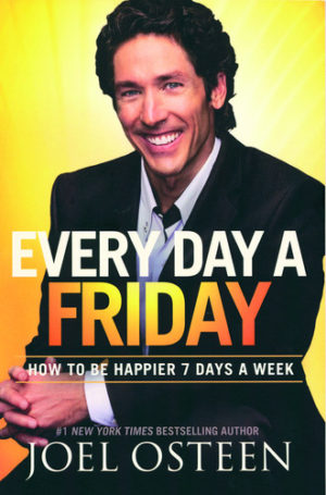 Joel Osteen - Every Day A Friday