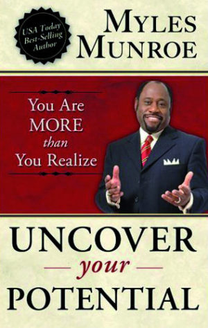 Myles Munroe - Uncover Your Potential