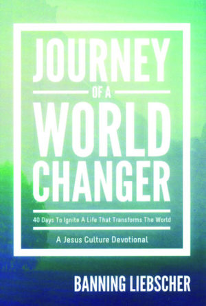 Banning Liebscher - Journey of a World Changer