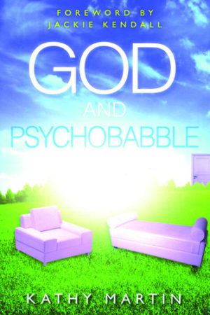 Kathy Martin - God and Psychobabble