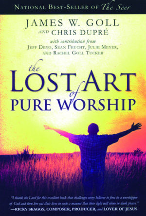 James Goll - The Lost Art of Pure Worship