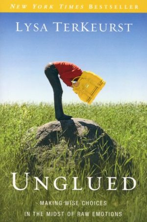 Lysa TerKeurst - Unglued