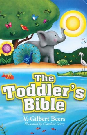 V. Gilbert Beers & Claudine Gevry - The Toddler's Bible