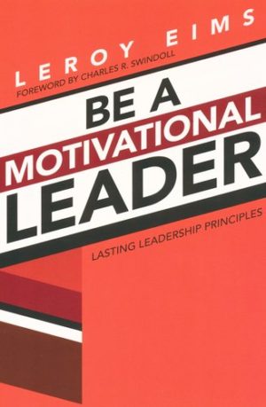 LeRoy Eims - Be a Motivational Leader