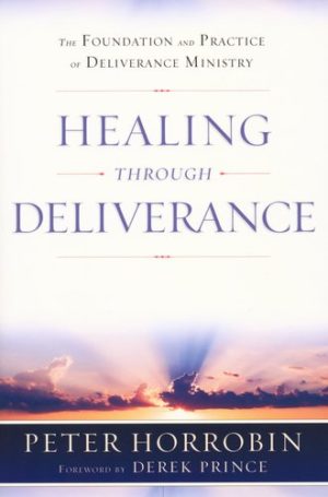 Peter Horrobin - Healing Through Deliverance