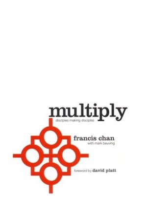 Francis Chan - Multiply: Disciples Making Disciples
