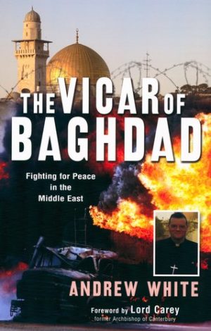 Andrew White - The Vicar Of Baghdad
