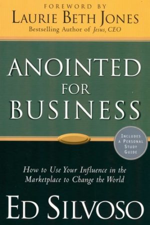 Ed Silvoso: Anointed for Business