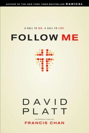 David Platt: Follow Me
