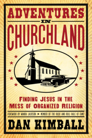 Dan Kimball: Adventures In Churchland