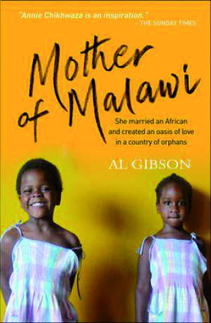 Annie Chikhwaza, Al Gibson: Mother of Malawi