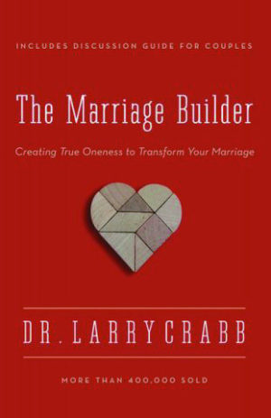 Larry Crabb: Marriage Builder