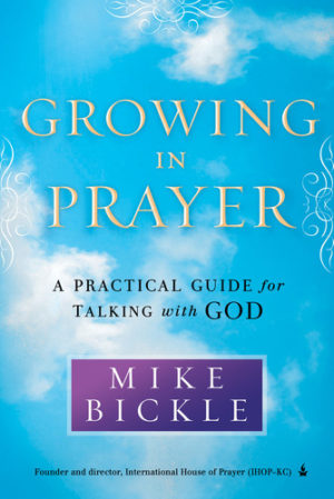 Mike Bickle - Growing In Prayer