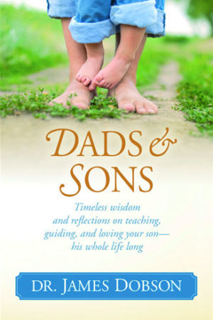 Dr. James Dobson - Dads & Sons