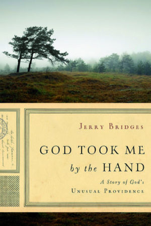 Jerry Bridges - God Took Me by the Hand