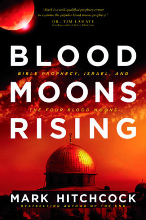Mark Hitchcock - Blood Moons Rising