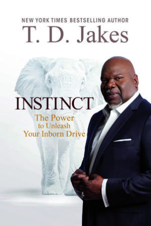 T. D. Jakes - Instinct