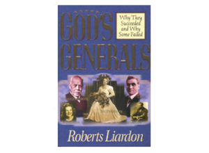 Roberts Liardon - God's Generals (Band 1)