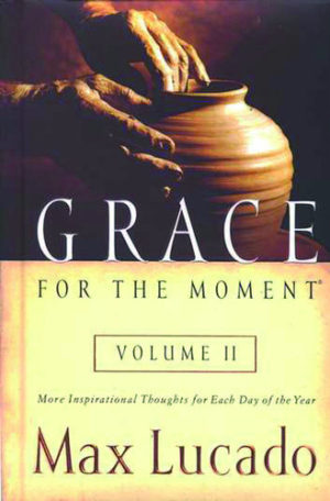 Max Lucado - Grace For The Moment: Vol. 2