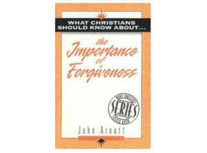 John Arnott - The Importance Of Forgiveness