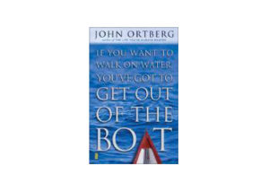 John Ortberg - If You Want To Walk On Water You've got