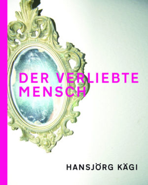 Hansjörg Kägi - Der verliebte Mensch