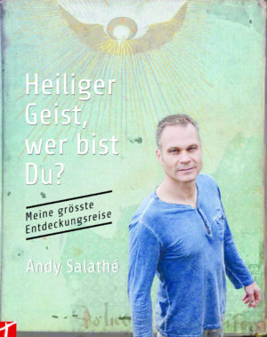 Andy Salathe - Heiliger Geist, wer bist du?